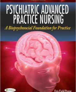 Test Bank for Psychiatric Advanced Practice Nursing: A Biopsychosocial Foundation 1st Edition