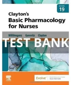 Test Bank for Clayton’s Basic Pharmacology for Nurses, 19th Edition