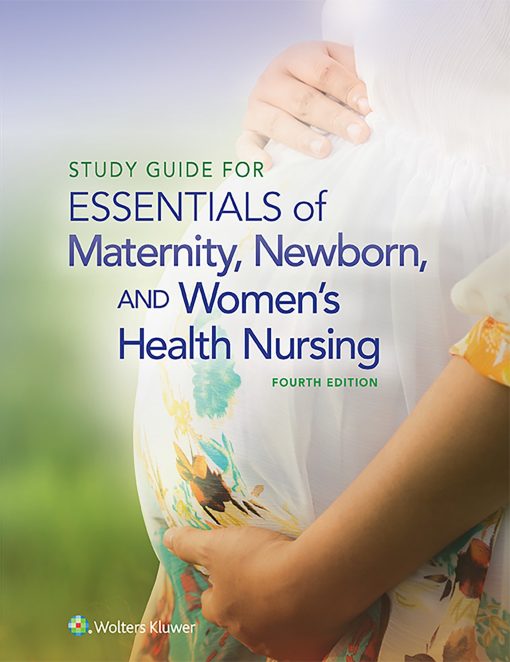 Test Bank for Essentials of Maternity, Newborn, and Women’s Health Nursing 4th Ed. by Susan Ricci