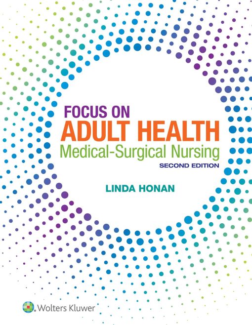 Test Bank for Focus on Adult Health Medical-Surgical Nursing, 2nd Edition by Honan