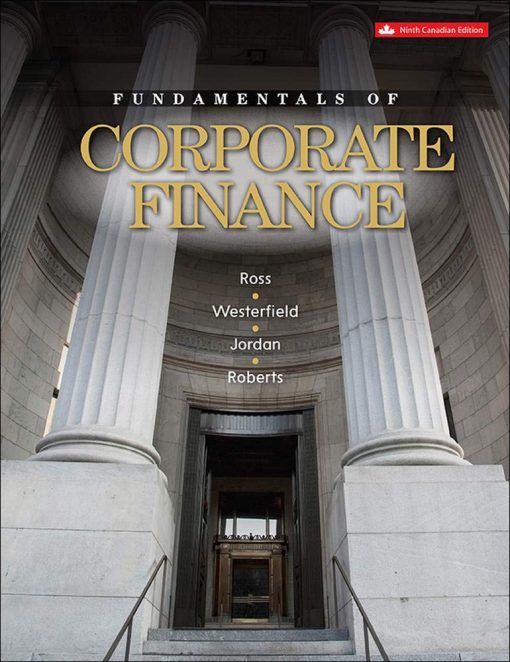 Test Bank for Fundamentals of Corporate Finance, 9th Canadian Edition by Ross