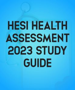 Study Guide for HESI RN Health Assessment 2023 – Review and Test Bank