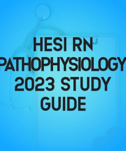 Study Guide for HESI RN Pathophysiology 2023 – Review and Test Bank