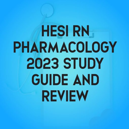 Study Guide for HESI RN Pharmacology 2023 – Review and Test Bank