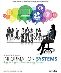 Test Bank for Introduction to Information Systems, 4th Canadian Edition by Rainer