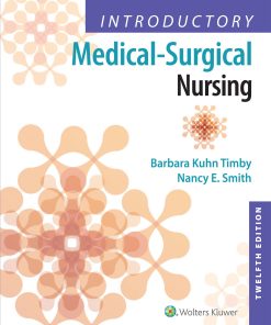 Test Bank for Introductory Medical-Surgical Nursing, 12th Edition by Timby & Smith
