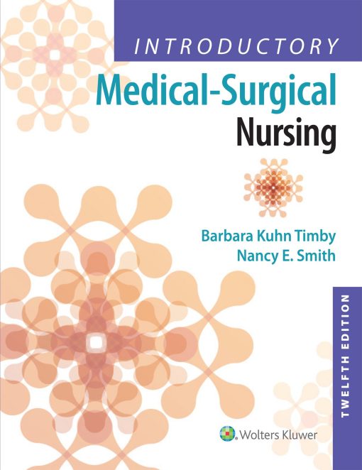Test Bank for Introductory Medical-Surgical Nursing, 12th Edition by Timby & Smith