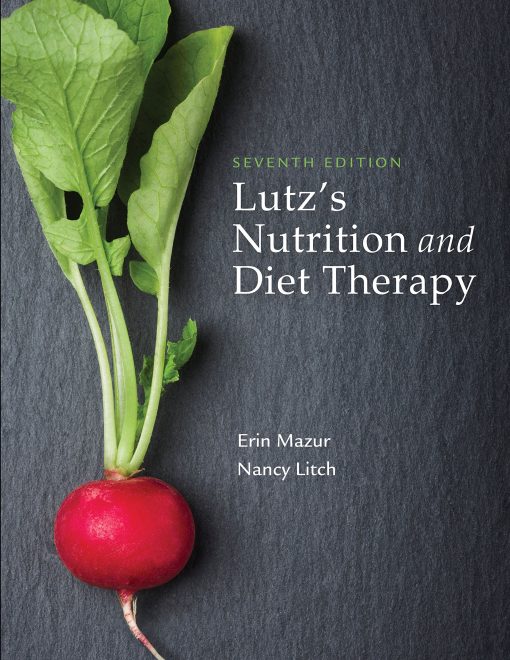 Test Bank for Lutz’s Nutrition and Diet Therapy 7th Edition Mazur Litch