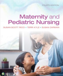 Test Bank for Maternity and Pediatric Nursing, 4th Edition by Ricci, Kyle & Carman