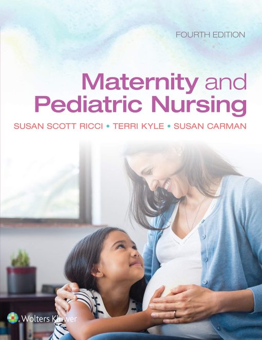 Test Bank for Maternity and Pediatric Nursing, 4th Edition by Ricci, Kyle & Carman