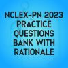 Study Guide for NCLEX-PN 2023 – Practice Questions with Rationale