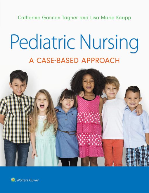 Test Bank for Pediatric Nursing: A Case-Based Approach, 1st Edition