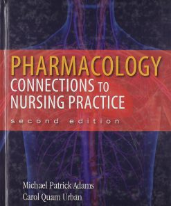 Test Bank for Pharmacology: Connections to Nursing Practice 1st Edition by Michael Patrick Adams