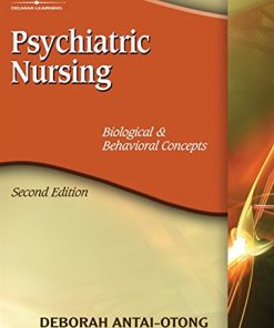 Test Bank for Psychiatric Nursing: Biological & Behavioral Concepts 2nd Edition by Deborah Antai-Otong