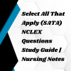 Study Guide for Select All That Apply (SATA) NCLEX Questions | Nursing Notes
