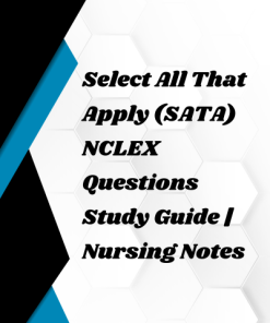 Study Guide for Select All That Apply (SATA) NCLEX Questions | Nursing Notes