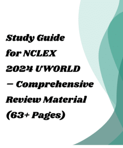 Study Guide for NCLEX 2024 UWORLD – Comprehensive Review Material (63+ Pages)