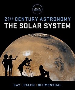 Test Bank for 21st Century Astronomy: The Solar System 5th Edition by Kay and Palen