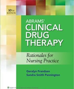 Test Bank for Abrams’ Clinical Drug Therapy: Rationales for Nursing Practice by Geralyn Frandsen