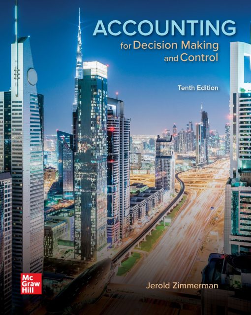Test Bank For Accounting for Decision Making and Control 10th Edition by Jerald Zimmerman