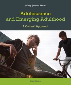 Test Bank for Adolescence and Emerging Adulthood: A Cultural Approach 5th Edition