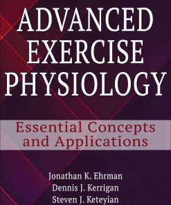 Test Bank for Advanced Exercise Physiology, 1st Edition by Ehrman