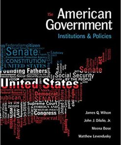 Test Bank for American Government: Institutions and Policies, 15th Edition by James Q. Wilson