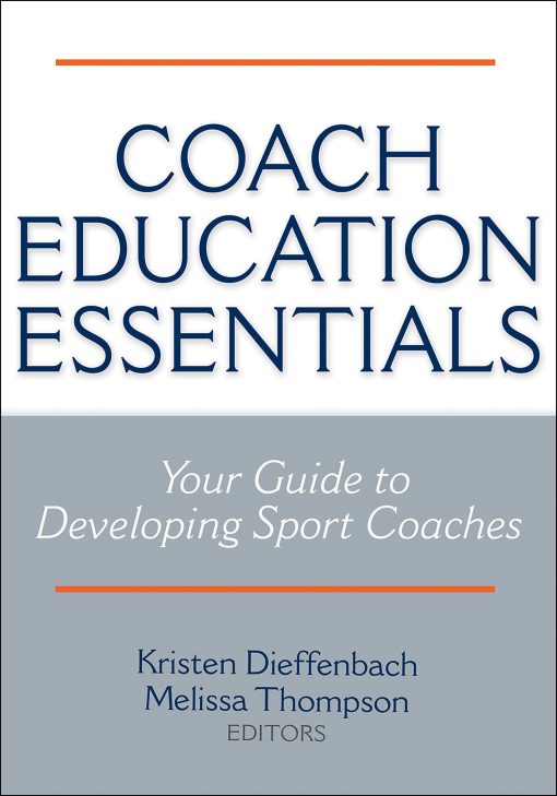 Test Bank for Coach Education Essentials, 1st Edition by Dieffenbach