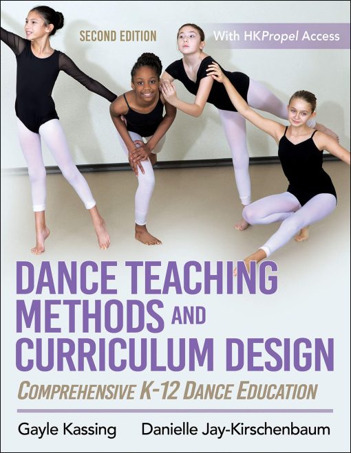 Test Bank for Dance Teaching Methods and Curriculum Design, 2nd Edition by Kassing