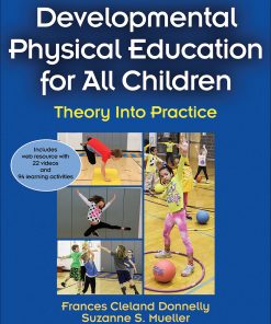 Test Bank for Developmental Physical Education for All Children, 5th Edition by Donnelly