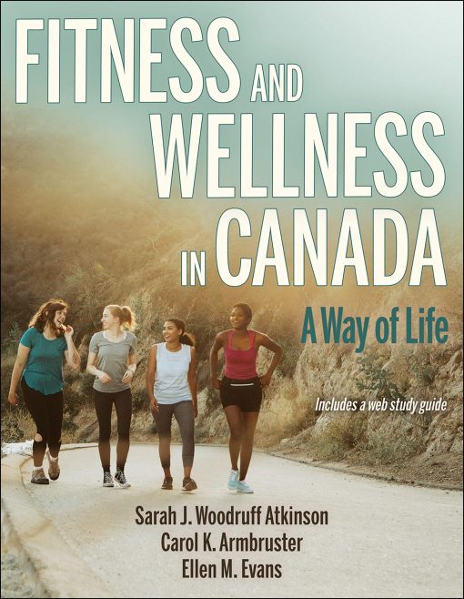 Test Bank for Fitness and Wellness in Canada 1st Edition by Atkinson