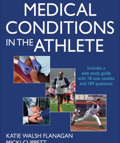 Test Bank for Medical Conditions in the Athlete, 3rd Edition by Flanagan