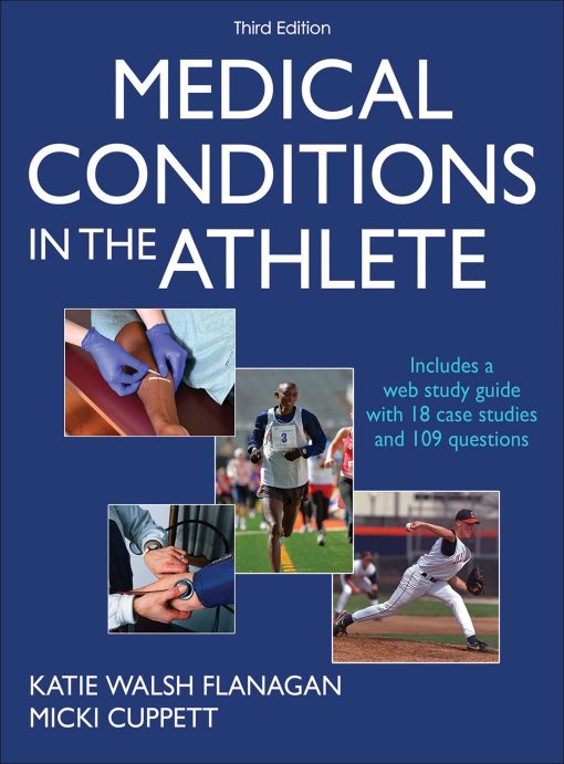 Test Bank for Medical Conditions in the Athlete, 3rd Edition by Flanagan