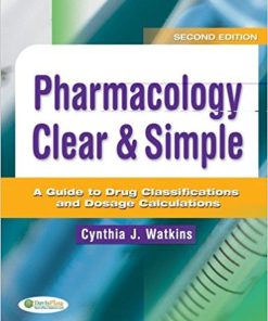 Test Bank for Pharmacology: Clear and Simple, A Guide to Drug Therapy, 2nd Edition by Watkins