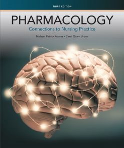 Test Bank for Pharmacology: Connections to Nursing Practice, 3rd Edition by Adams