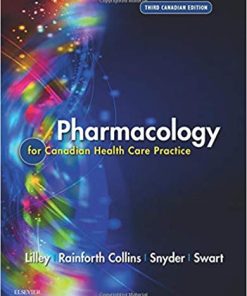 Test Bank for Pharmacology for Canadian Health Care Practice, 3rd Edition by Linda Lane Lilley Ph.D. RN