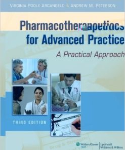 Test Bank for Pharmacotherapeutics for Advanced Practice, 3rd Edition by Virginia Poole Arcangelo and Andrew M. Peterson
