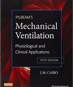 Test Bank for Pilbeam's Mechanical Ventilation 5th Edition by Cairo