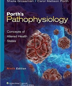 Test Bank for Porth’s Pathophysiology: Concepts of Altered Health States 9th Edition by Sheila Grossman and Carol Mattson Porth