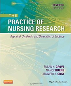 Test Bank for Practice of Nursing Research: Appraisal, Synthesis, and Generation of Evidence 7th Edition by Grove & Burns