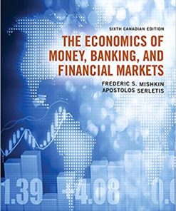Test Bank for The Economics of Money, Banking, and Financial Markets, 6th Canadian Edition by Mishkin