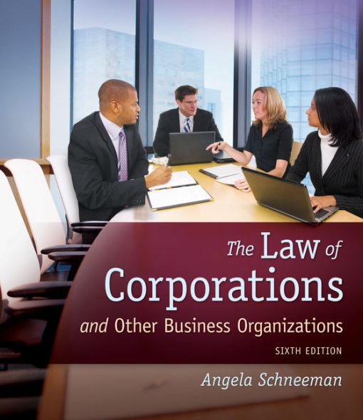 Test Bank For The Law of Corporations and Other Business Organizations 6th Edition by Angela Schneeman