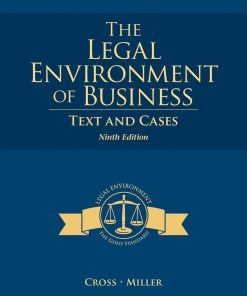 Test Bank For The Legal Environment of Business Text and Cases 9th Edition by Cross