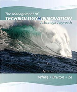Test Bank For The Management of Technology and Innovation: A Strategic Approach 2nd Edition by Margaret A. White