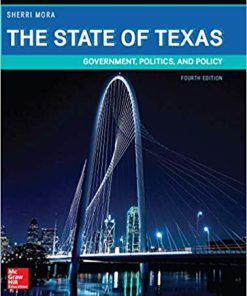 Test Bank For The State of Texas: Government, Politics, and Policy 4th Edition by Sherri Mora