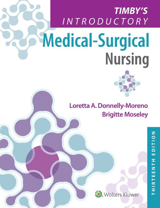 Test Bank for Timby’s Introductory Medical-Surgical Nursing 13th Edition by Moreno