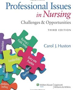 Test Bank for Professional Issues in Nursing: Challenges and Opportunities, 3rd Edition – Carol J. Huston