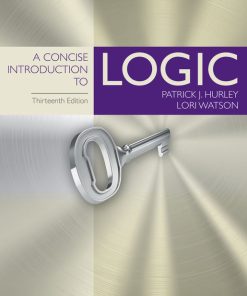 Test Bank for A Concise Introduction to Logic, 13th Edition by Patrick J. Hurley and Lori Watson