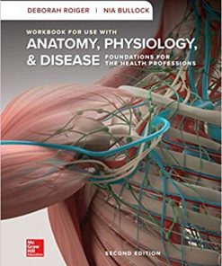 Test Bank for Anatomy, Physiology & Disease: Foundations for The Health Professions, 2nd Edition by Deborah Roiger