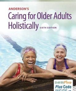 Test Bank for Anderson's Caring for Older Adults Holistically 6th Edition by Tamara R. Dahlkemper